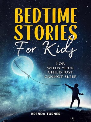 cover image of Bedtime stories for kids. For when your child just cannot sleep.